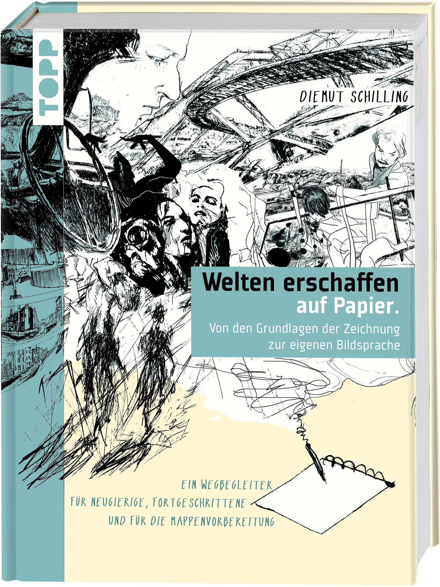Welten erschaffen auf Papier.: Von den Grundlagen der Zeichnung zur eigenen Bildsprache. Ein Wegbegleiter für Neugierige, Fortgeschrittene und für die Mappenvorbereitung