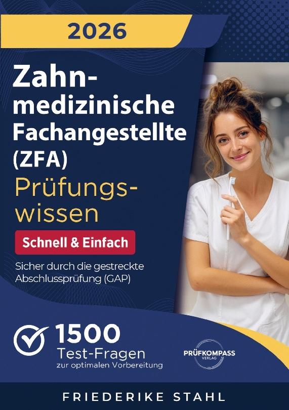Zahnmedizinische Fachangestellte (ZFA) Prüfungswissen - Schnell & Einfach