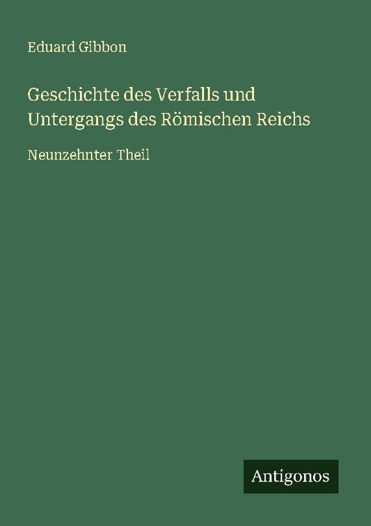 Geschichte des Verfalls und Untergangs des Römischen Reichs