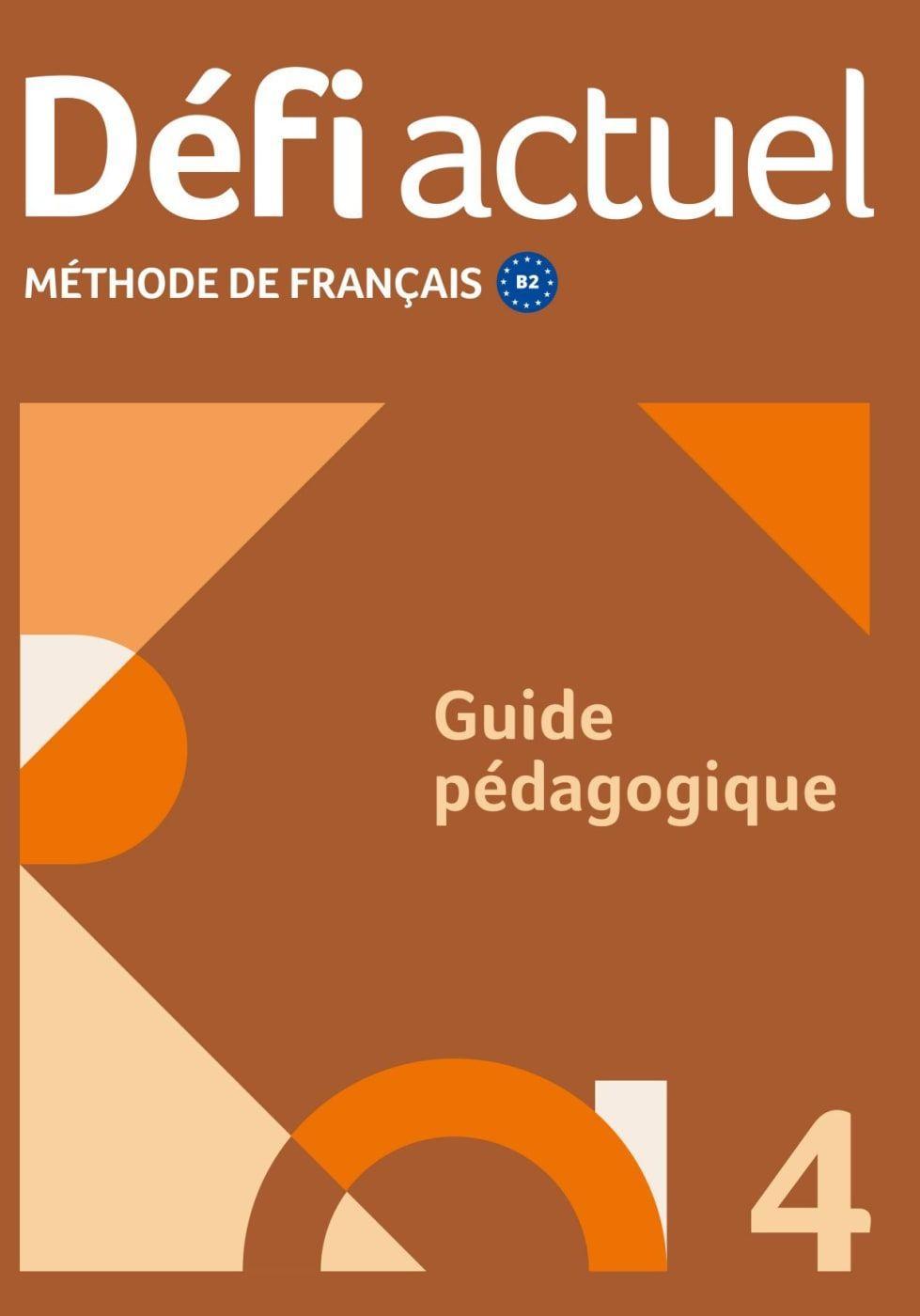 Défi actuel 4 B2. Guide pédagogique