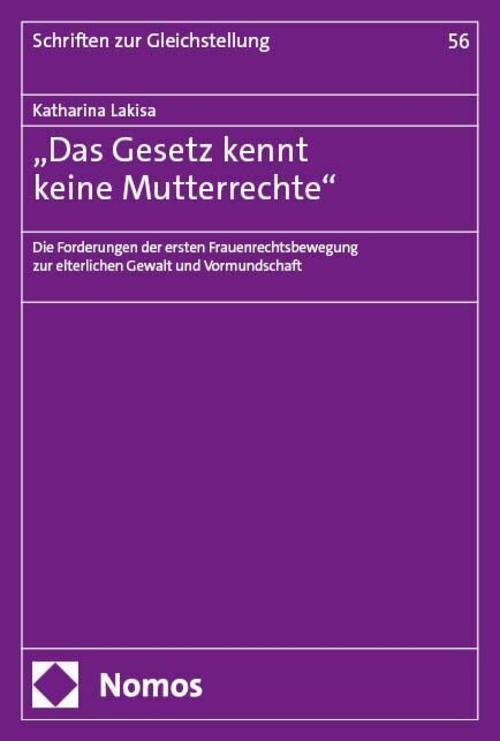 \"Das Gesetz kennt keine Mutterrechte\"
