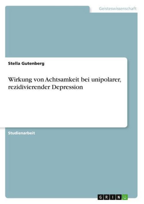 Wirkung von Achtsamkeit bei unipolarer, rezidivierender Depression