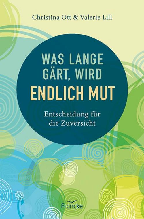 Buchcover: Was lange gärt, wird endlich Mut