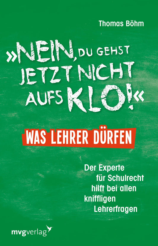 \"Nein, du gehst jetzt nicht aufs Klo\" - Was Lehrer dürfen