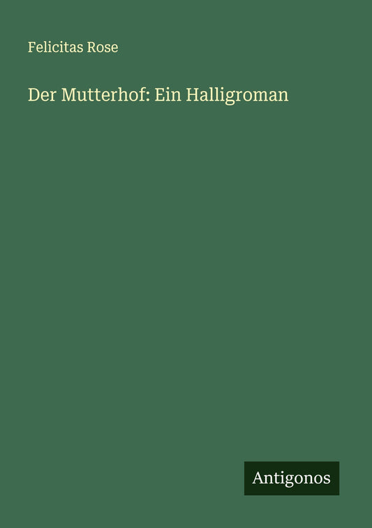 Der Mutterhof: Ein Halligroman