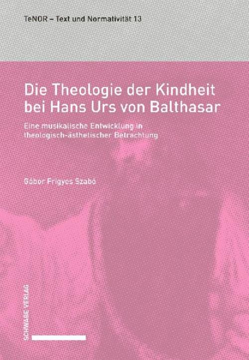Die Theologie der Kindheit bei Hans Urs von Balthasar