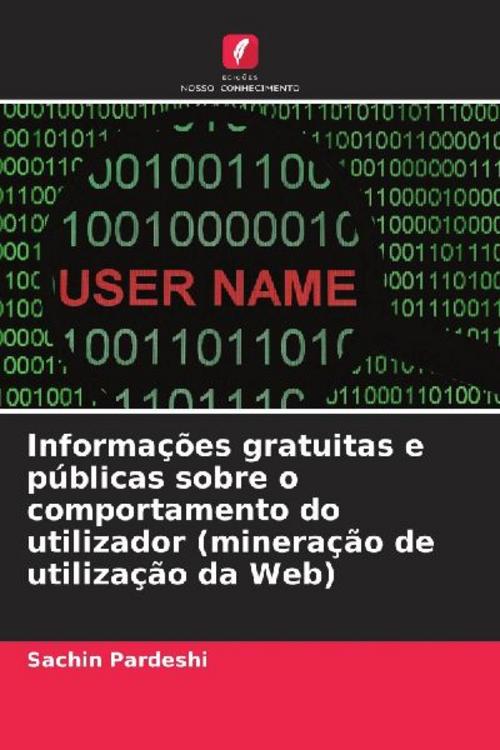 Buchcover: Informações gratuitas e públicas sobre o comportamento do utilizador (mineração de utilização da Web)