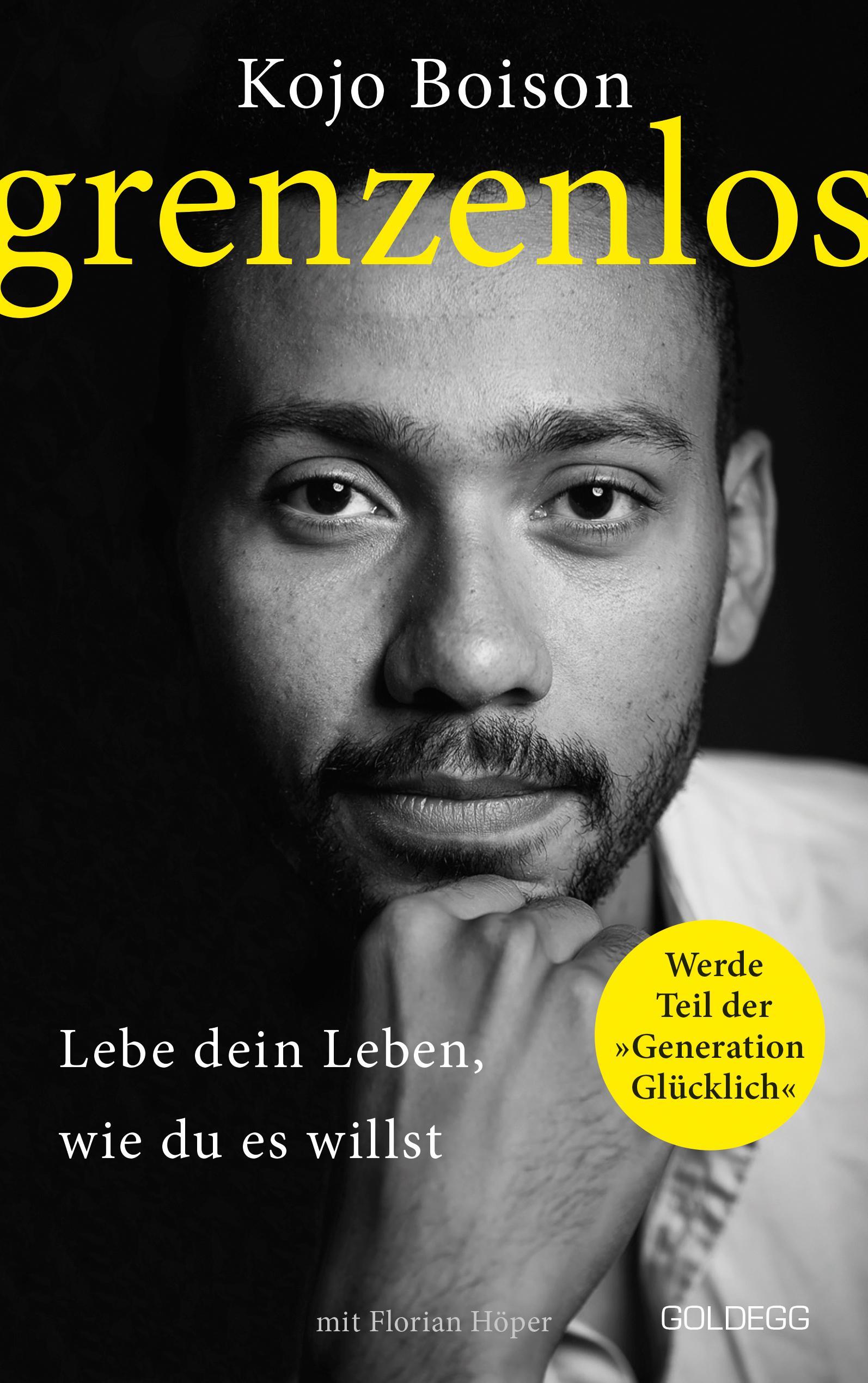 Buchcover: Grenzenlos. Lebe dein Leben, wie du es willst. Selbstbestimmt und frei in Job, Partnerschaft & Privatleben. Erfolgsgeschichte des YouTube-Stars Kojo Boison: Inspiration für ein erfülltes Leben