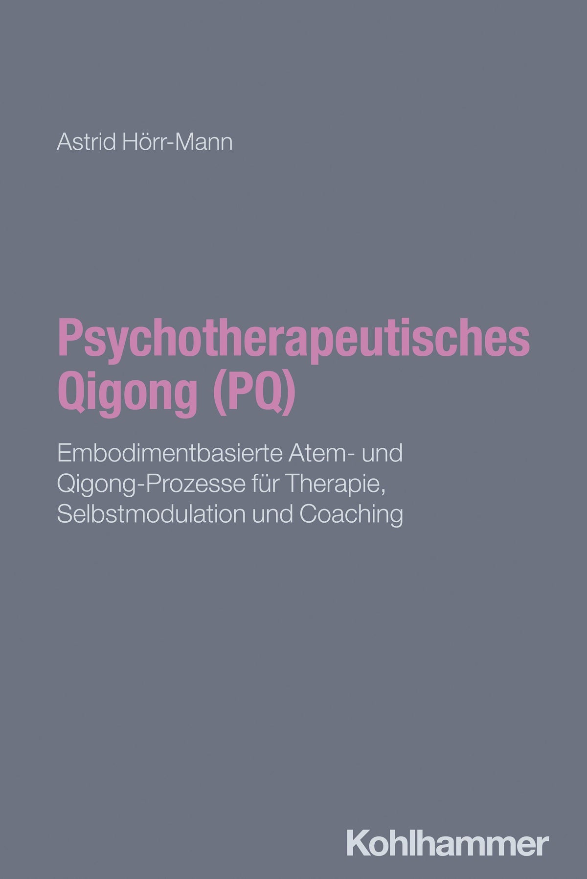 Buchcover: Psychotherapeutisches Qigong (PQ)