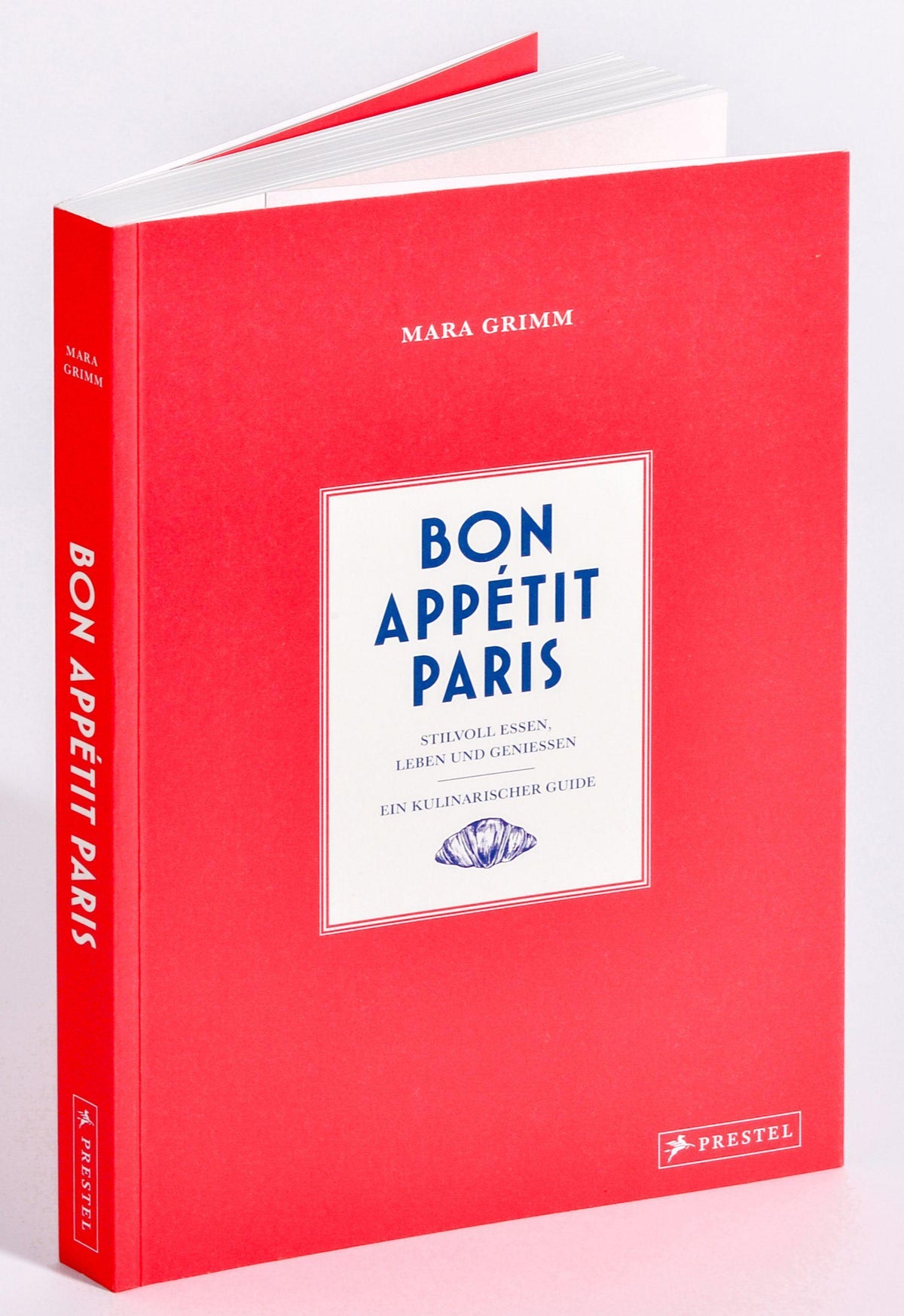 Bon Appétit Paris: Stilvoll essen, leben und genießen - Ein kulinarischer Guide - im Handtaschenformat, mit vielen Fotos, Insidertipps, Rezepten und Adressen für Restaurants, Bars, Cafés, Märkte uvm.