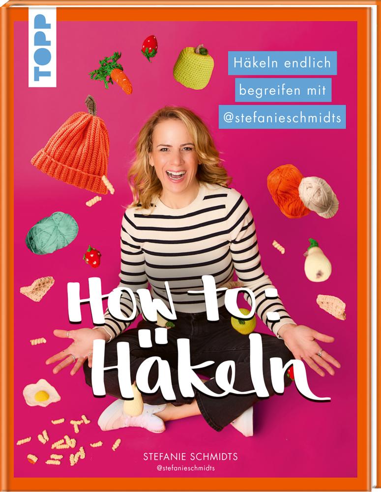 Schmidts, Stefanie/HOW TO: HÄKELN