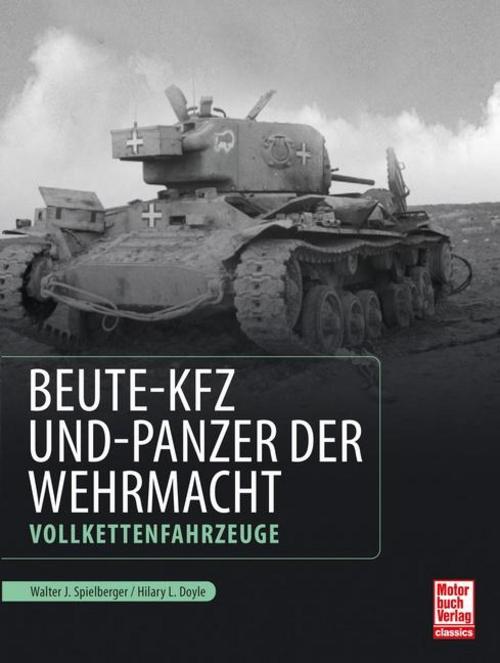 Buchcover: Beute-Kfz und Panzer der Wehrmacht