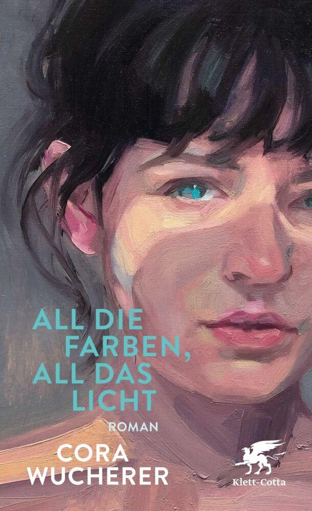 All die Farben, all das Licht: Roman