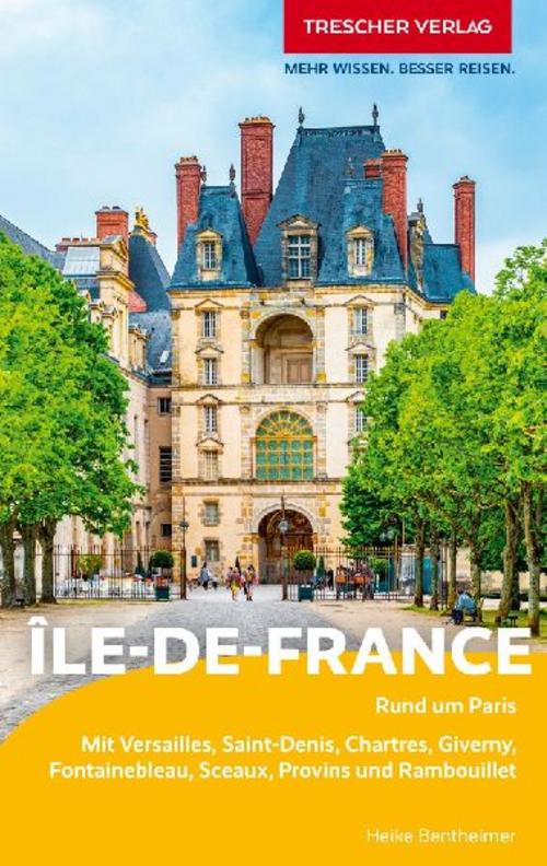 Bentheimer, Heike/TRESCHER Reiseführer Île-de-France