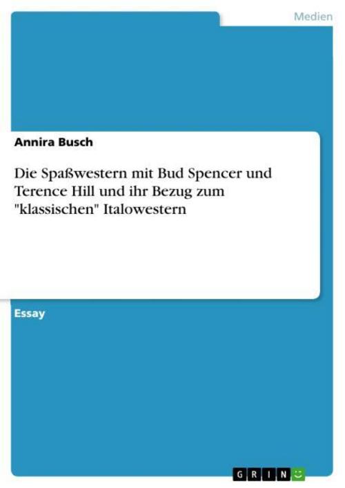 Die Spaßwestern mit Bud Spencer und Terence Hill und ihr Bezug zum \"klassischen\" Italowestern