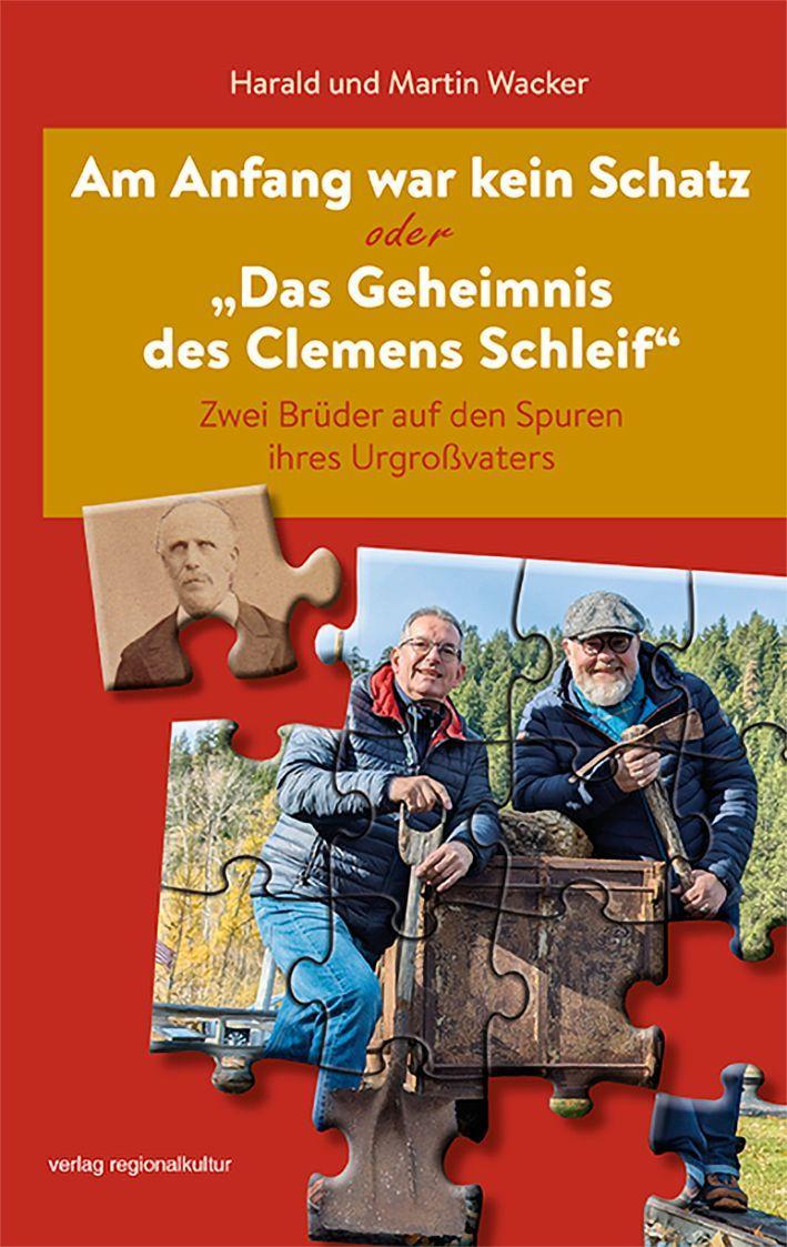 Am Anfang war kein Schatz oder \"Das Geheimnis des Clemens Schleif\"