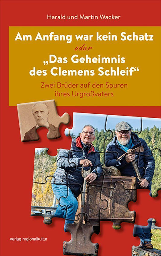 Am Anfang war kein Schatz oder \"Das Geheimnis des Clemens Schleif\"