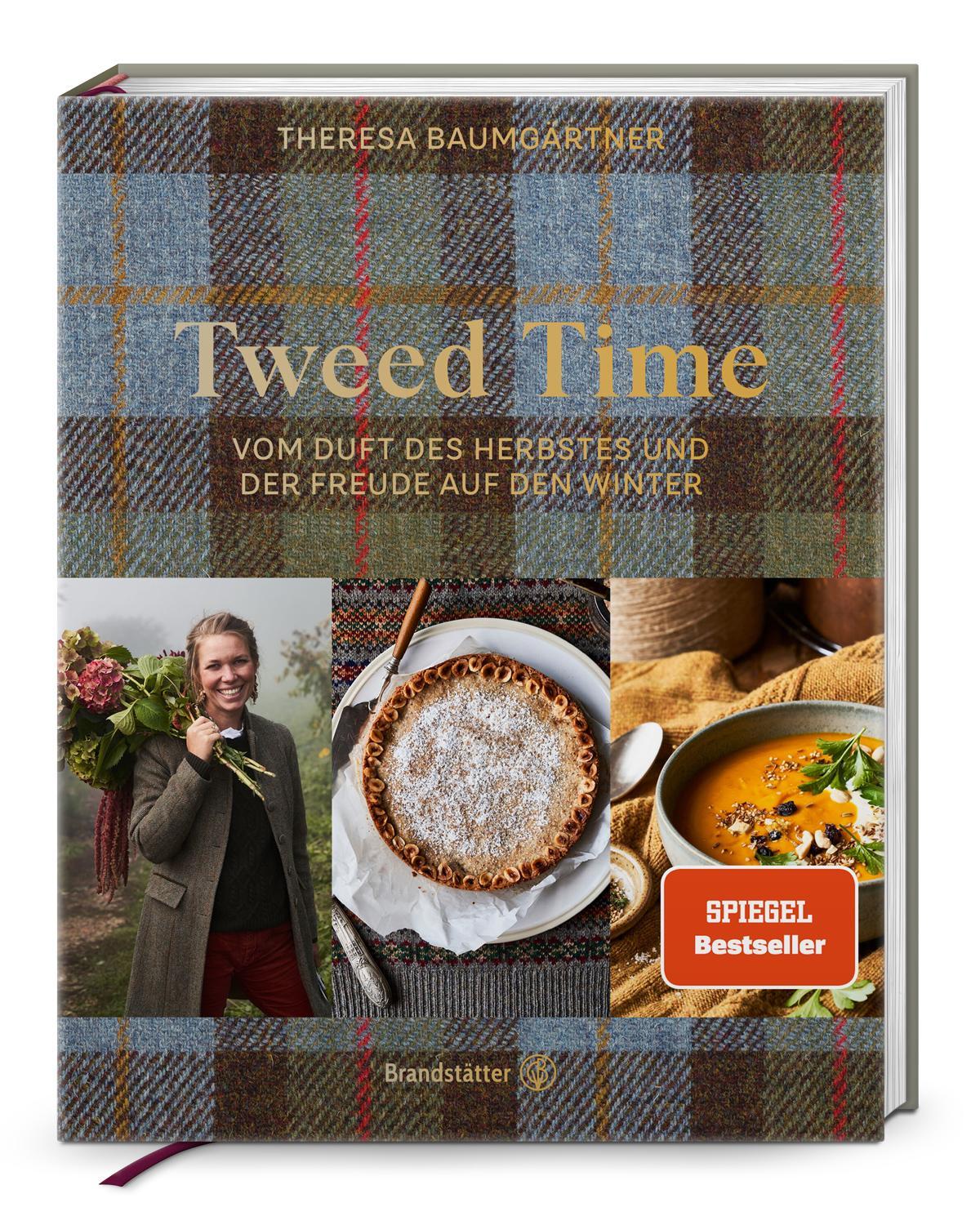 Tweed Time: Vom Duft des Herbstes und der Freude auf den Winter. Theresas wärmende Wohlfühlgerichte, zauberhafte Dekoideen und herbstliche Bastelanleitungen aus Schottland