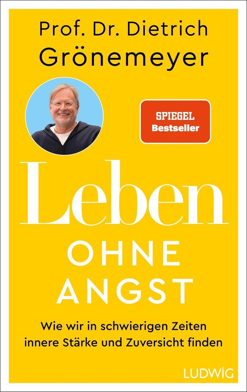 Leben ohne Angst: Wie wir in schwierigen Zeiten innere Stärke und Zuversicht finden - SPIEGEL-Bestseller