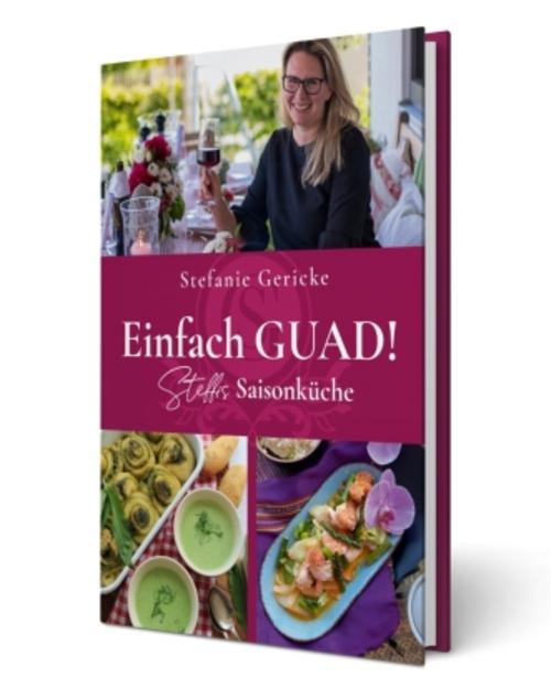Buchcover: Einfach GUAD! Steffis Saisonküche