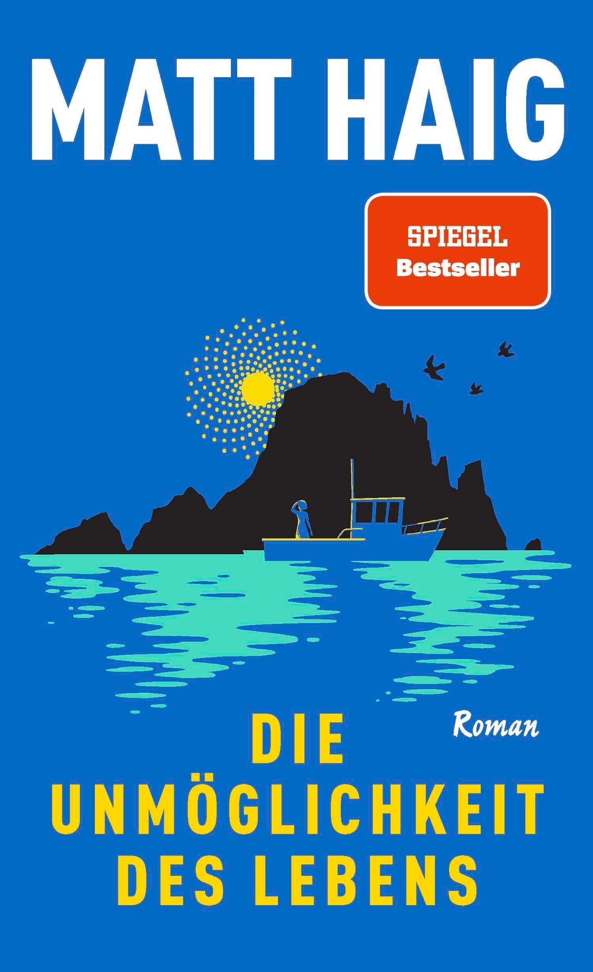 Die Unmöglichkeit des Lebens: Roman | Vom Autor von \"Die Mitternachtsbibliothek\"
