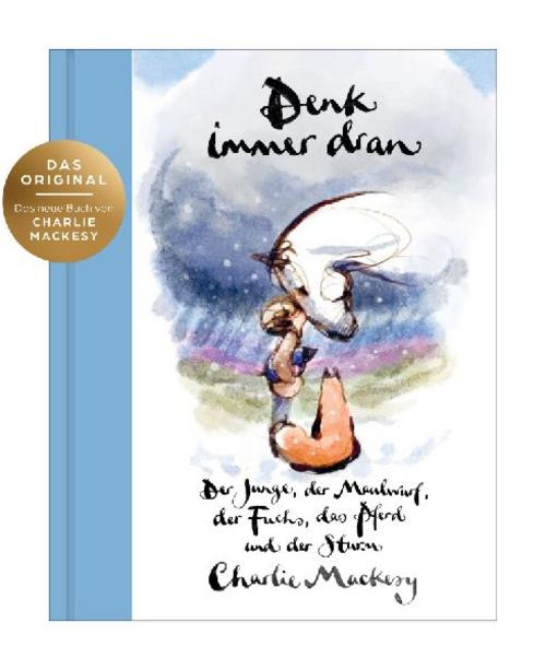 Denk immer dran: Der Junge, der Maulwurf, der Fuchs, das Pferd und der Sturm - Das neue Buch von Charlie Mackesy ist da! - Der New York Times & Sunday Times Bestseller Platz 1