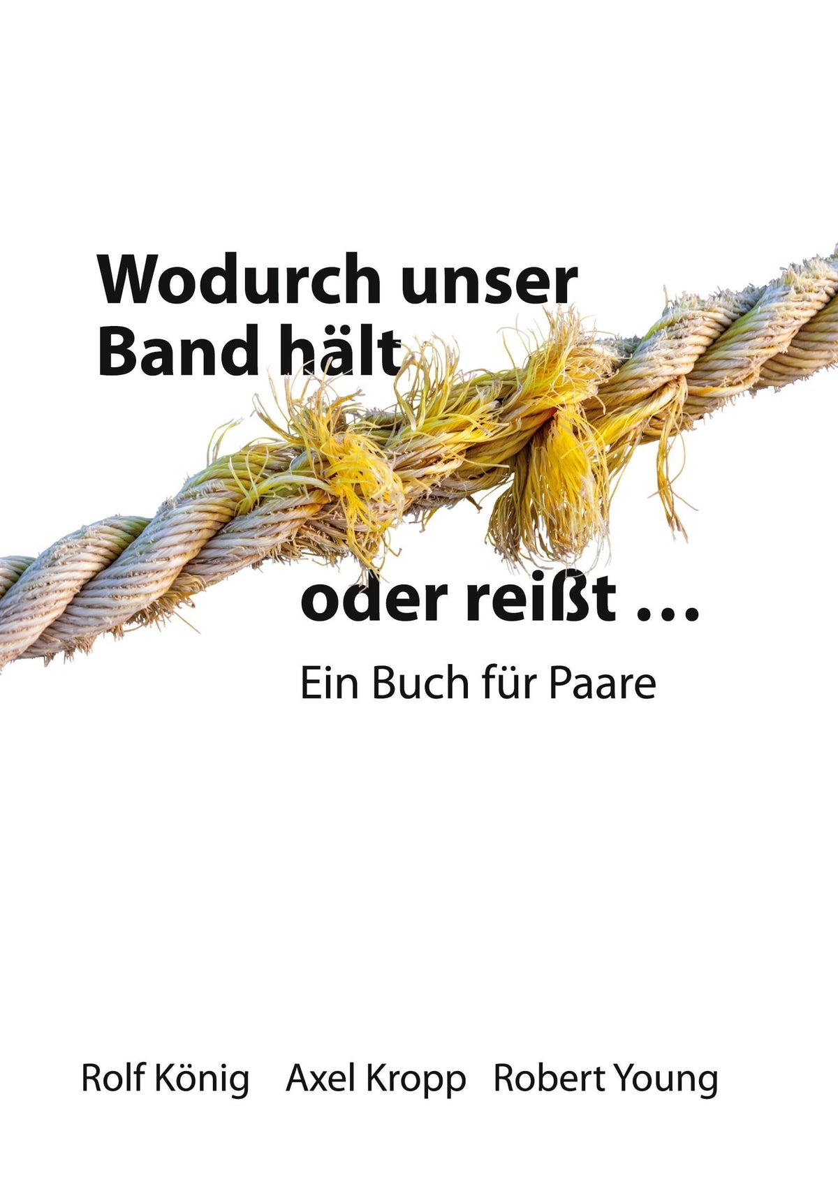 Buchcover: Wodurch unser Band hält oder reißt ...