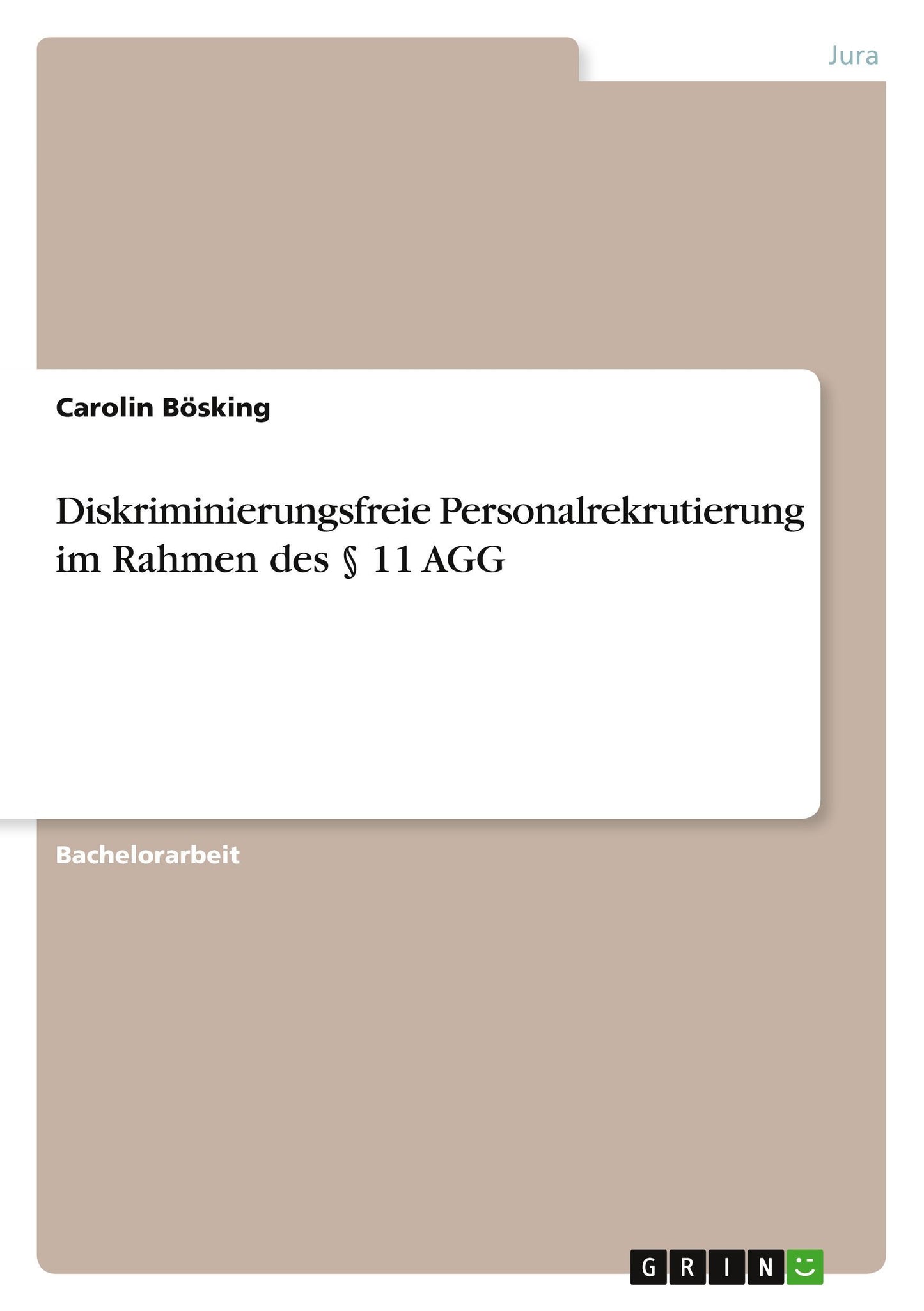 Diskriminierungsfreie Personalrekrutierung im Rahmen des § 11 AGG