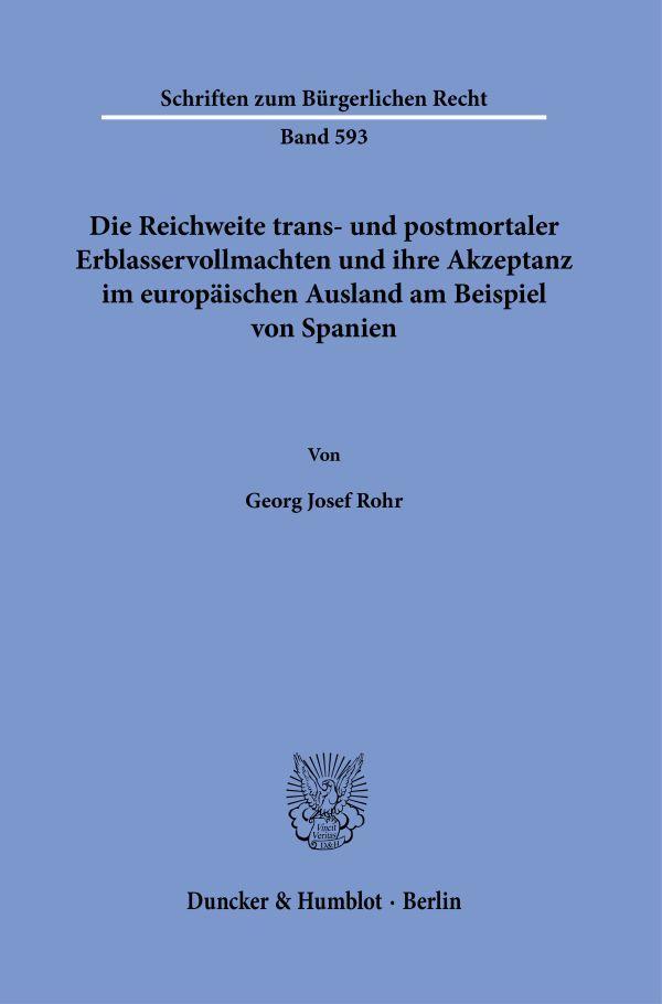 Die Reichweite trans- und postmortaler Erblasservollmachten und ihre Akzeptanz im europäischen Ausland am Beispiel von Spanien