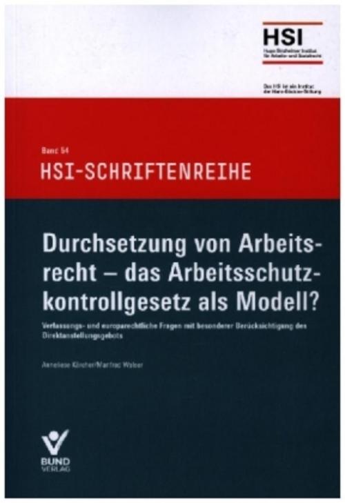 Durchsetzung von Arbeitsrecht - das Arbeitsschutzkontrollgesetz als Modell?