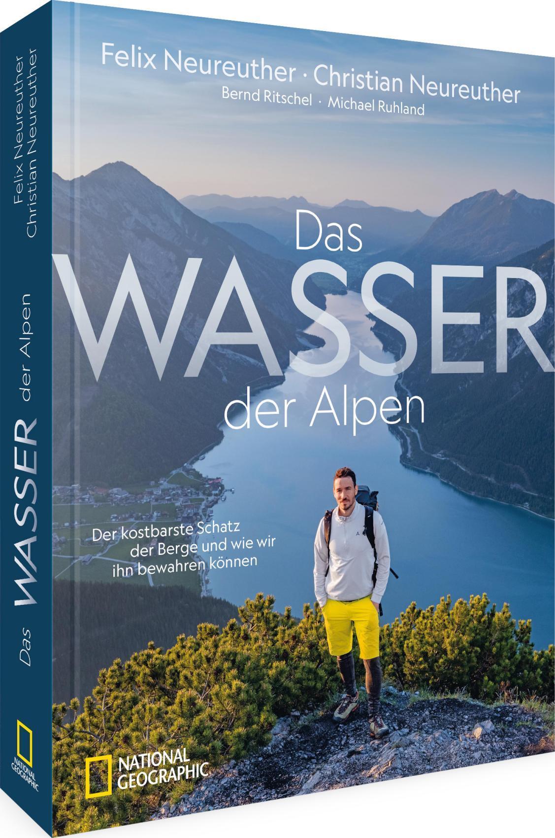 Bildband: Das Wasser der Alpen: Naturschutz in den Alpen: So erhalten wir das Wasservorkommen und damit die Wasserversorgung