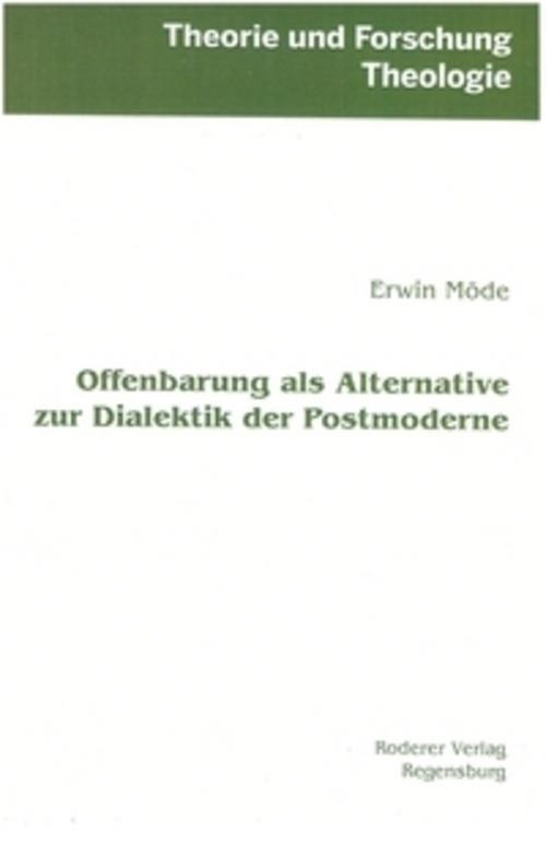 Offenbarung als Alternative zur Dialektik der Postmoderne