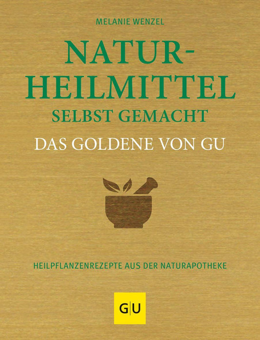 Naturheilmittel selbstgemacht Das Goldene von GU