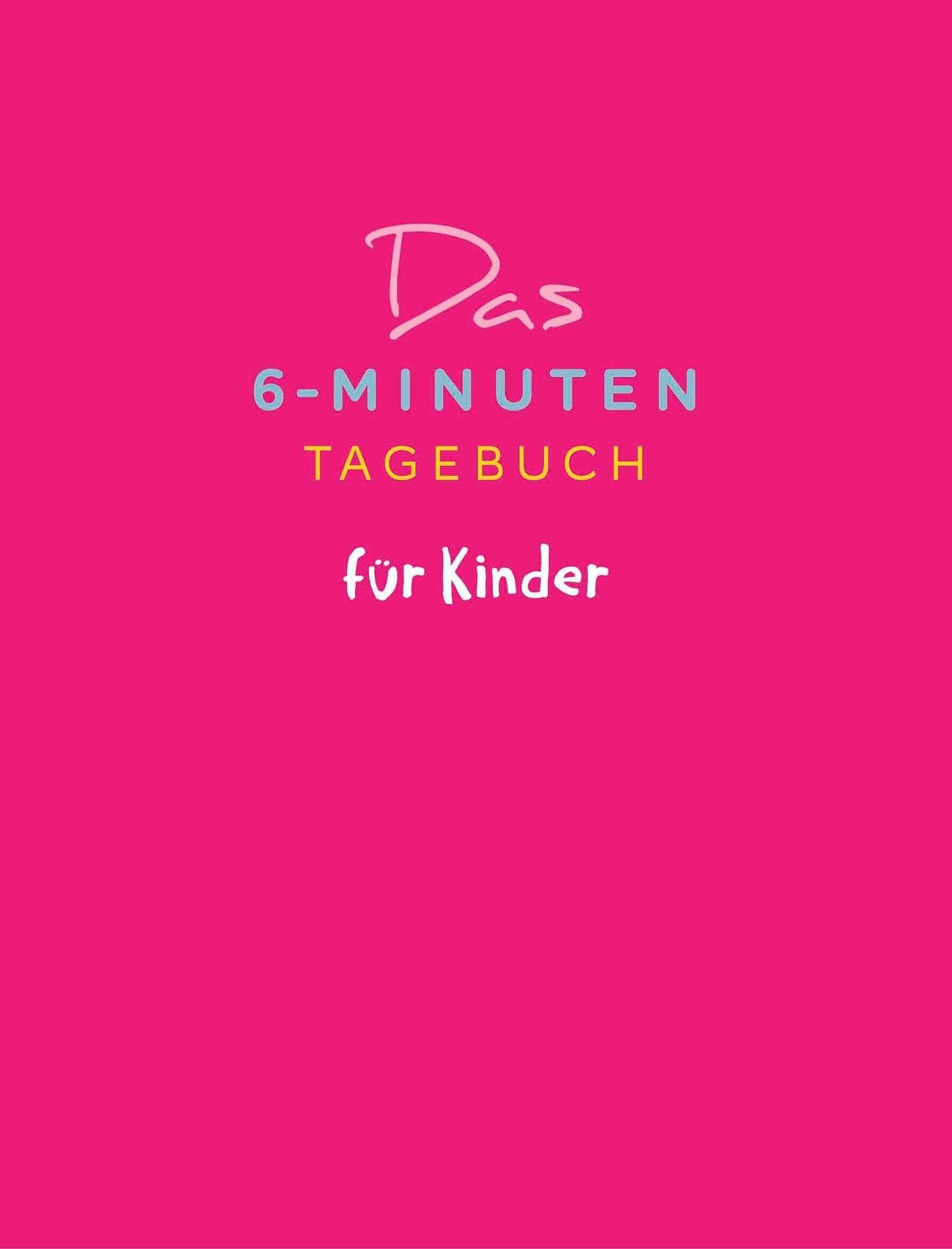Das 6-Minuten-Tagebuch für Kinder (koralle)