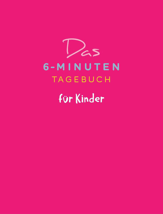 Das 6-Minuten-Tagebuch für Kinder (koralle)