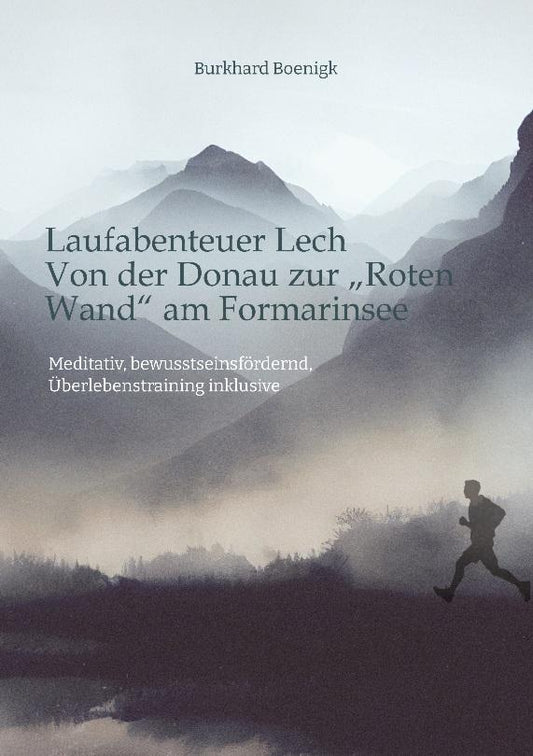Buchcover: Laufabenteuer Lech: Von der Donau  zur \"Roten Wand\" am Formarinsee