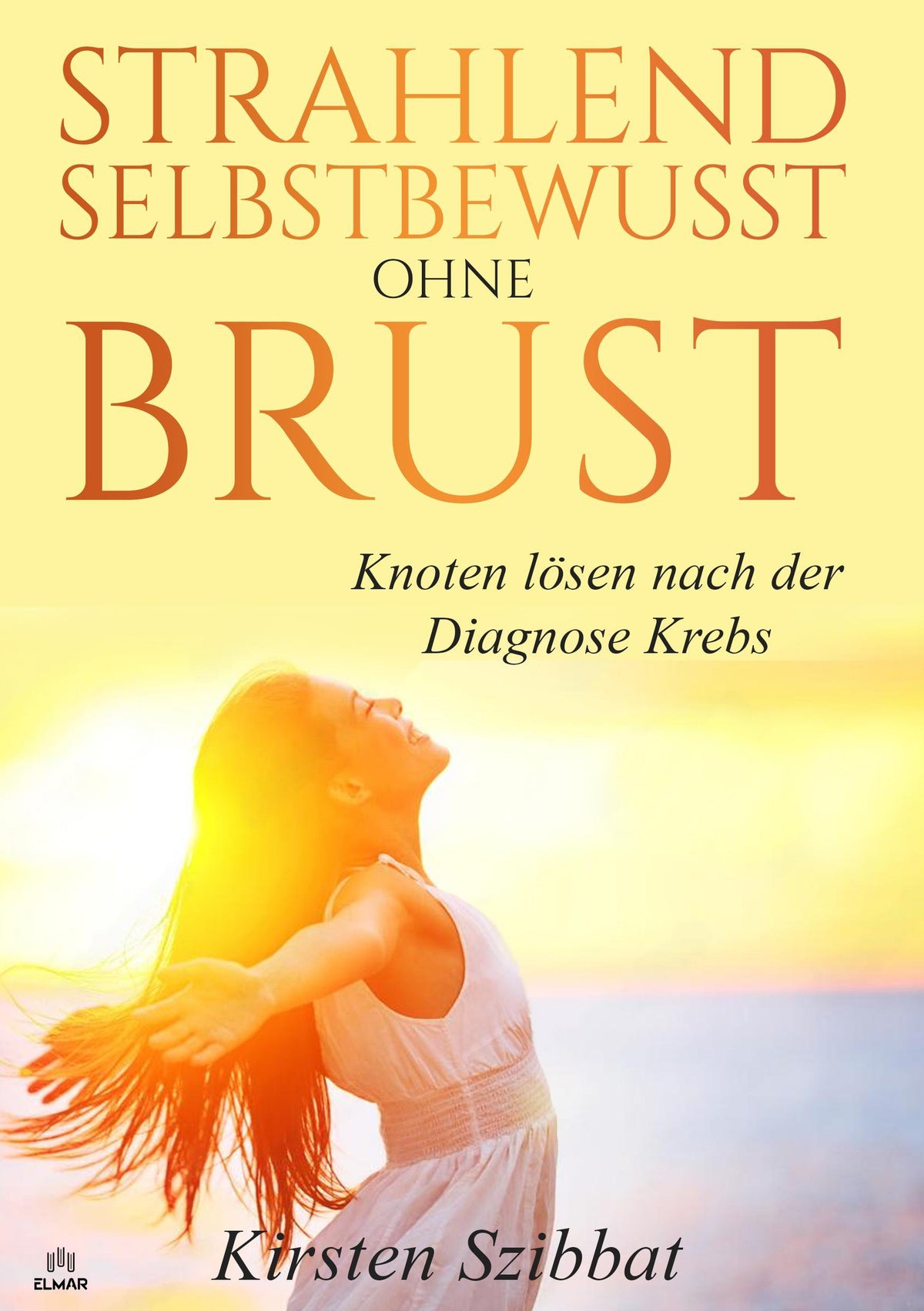 Buchcover: Strahlend Selbstbewusst ohne Brust