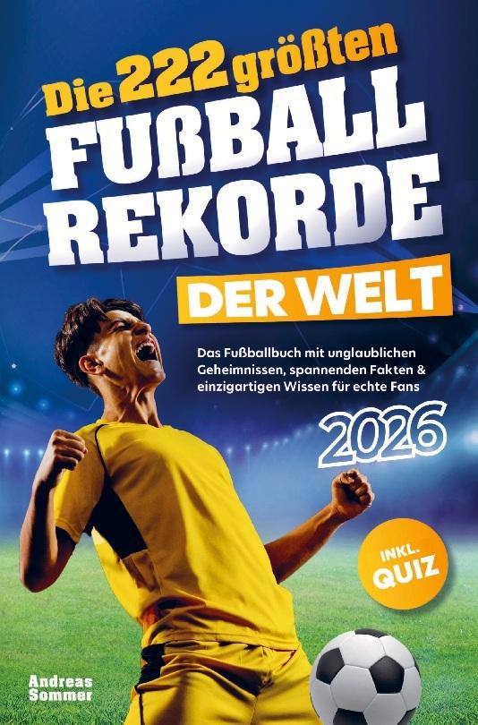Buchcover: Die 222 größten Fußballrekorde der Welt