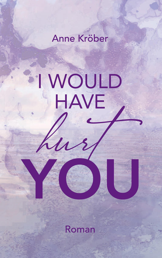I would have hurt you