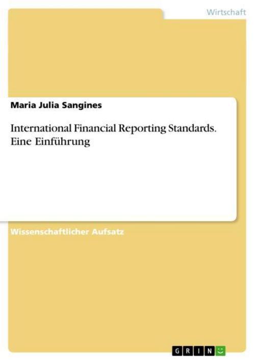 International Financial Reporting Standards. Eine Einführung
