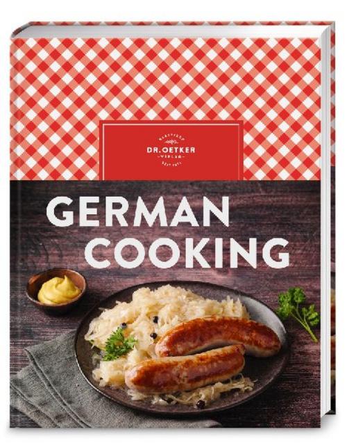 German Cooking: Jetzt komplett überarbeitet: Das beliebte Kochbuch zur deutschen Küche mit über 150 Rezepten auf Englisch. Ideal als Souvenir und Gastgeschenk