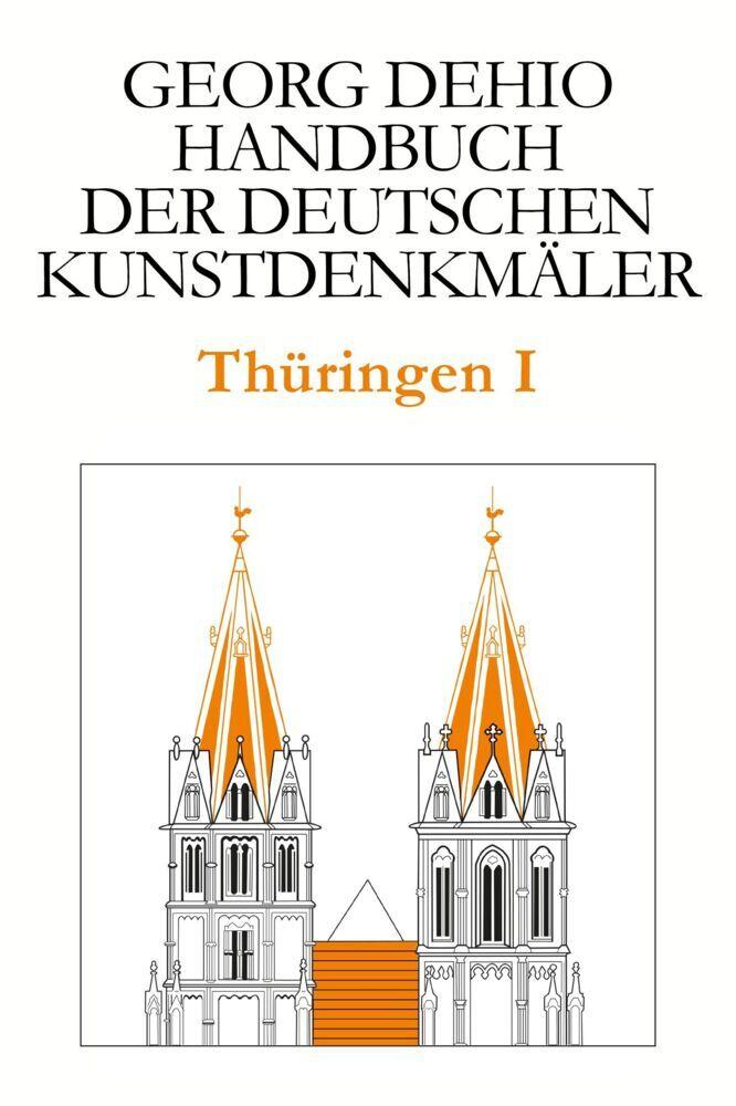Dehio - Handbuch der deutschen Kunstdenkmäler / Thüringen I