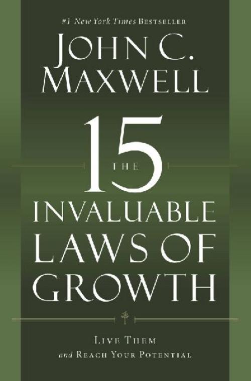 The 15 Invaluable Laws of Growth