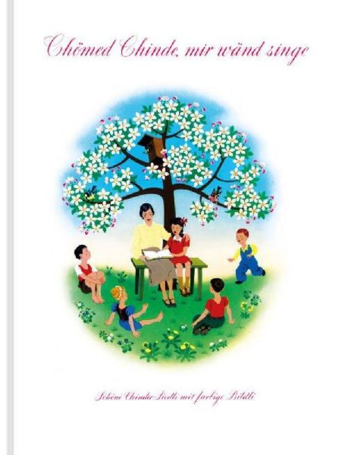 Buchcover: Chömed Chinde mir wänd singe