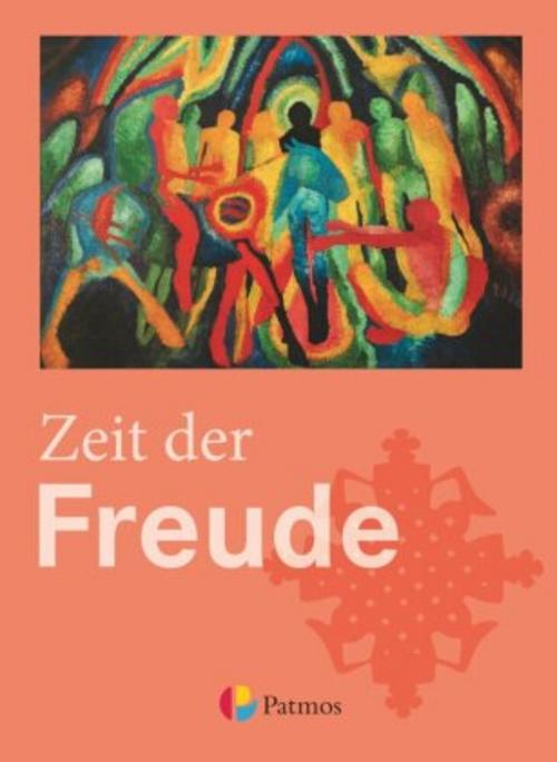Religion Sekundarstufe I  Zeit der Freude. Schülerbuch 5./6. Schuljahr