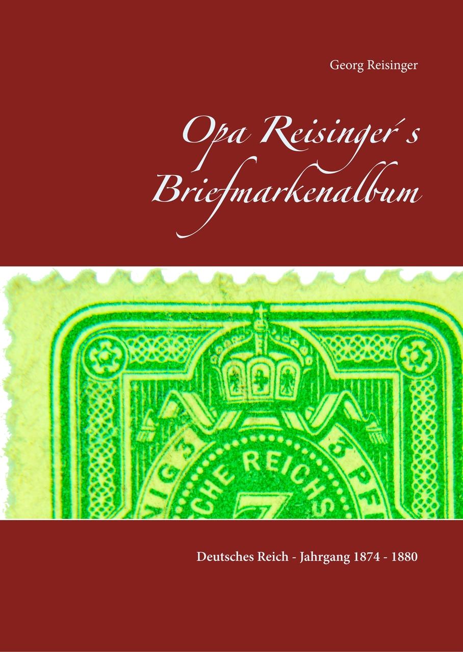 Buchcover: Opa Reisinger´s Briefmarkenalbum