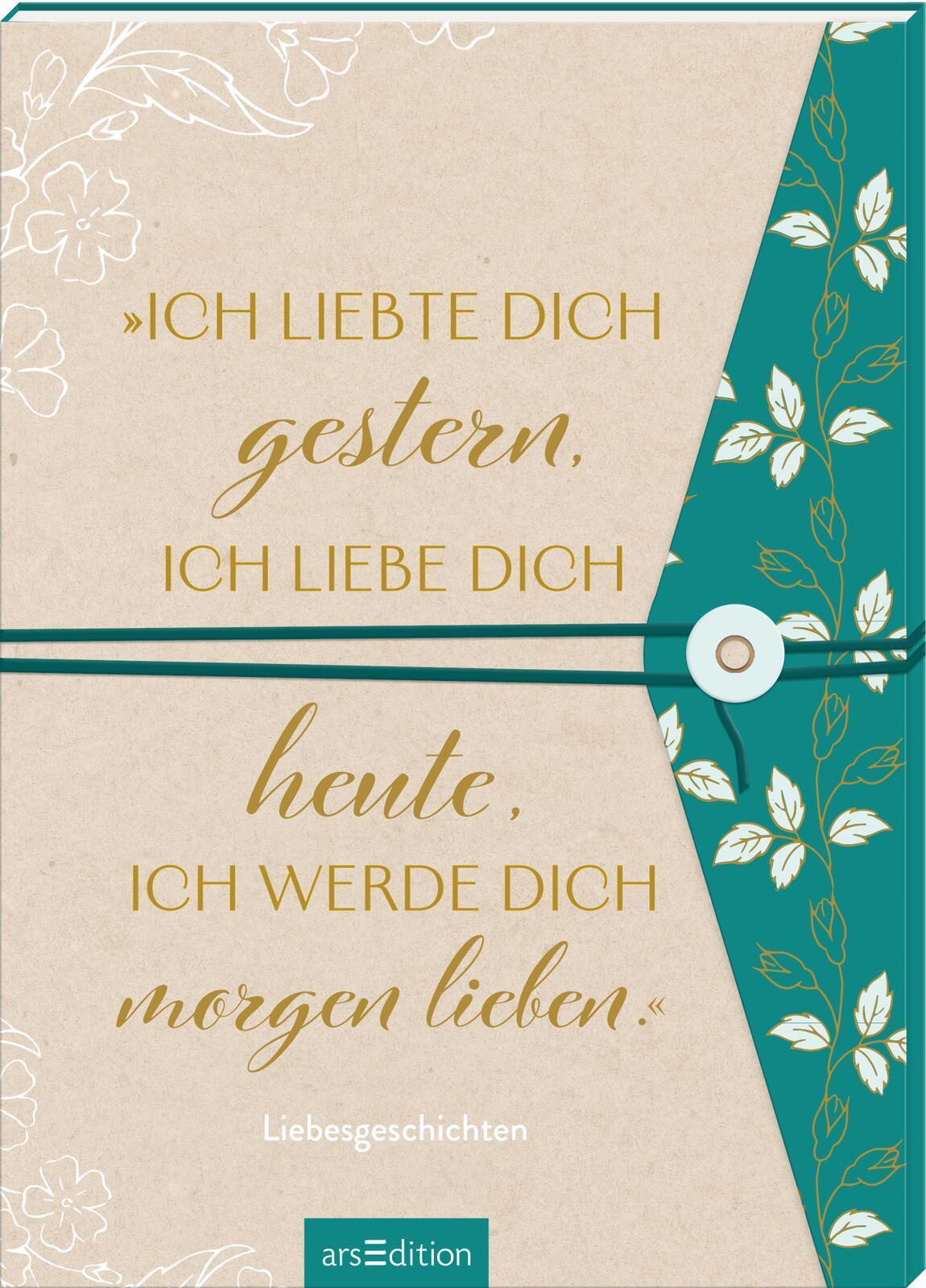 \"Ich liebte dich gestern, ich liebe dich heute, ich werde dich morgen lieben.\"