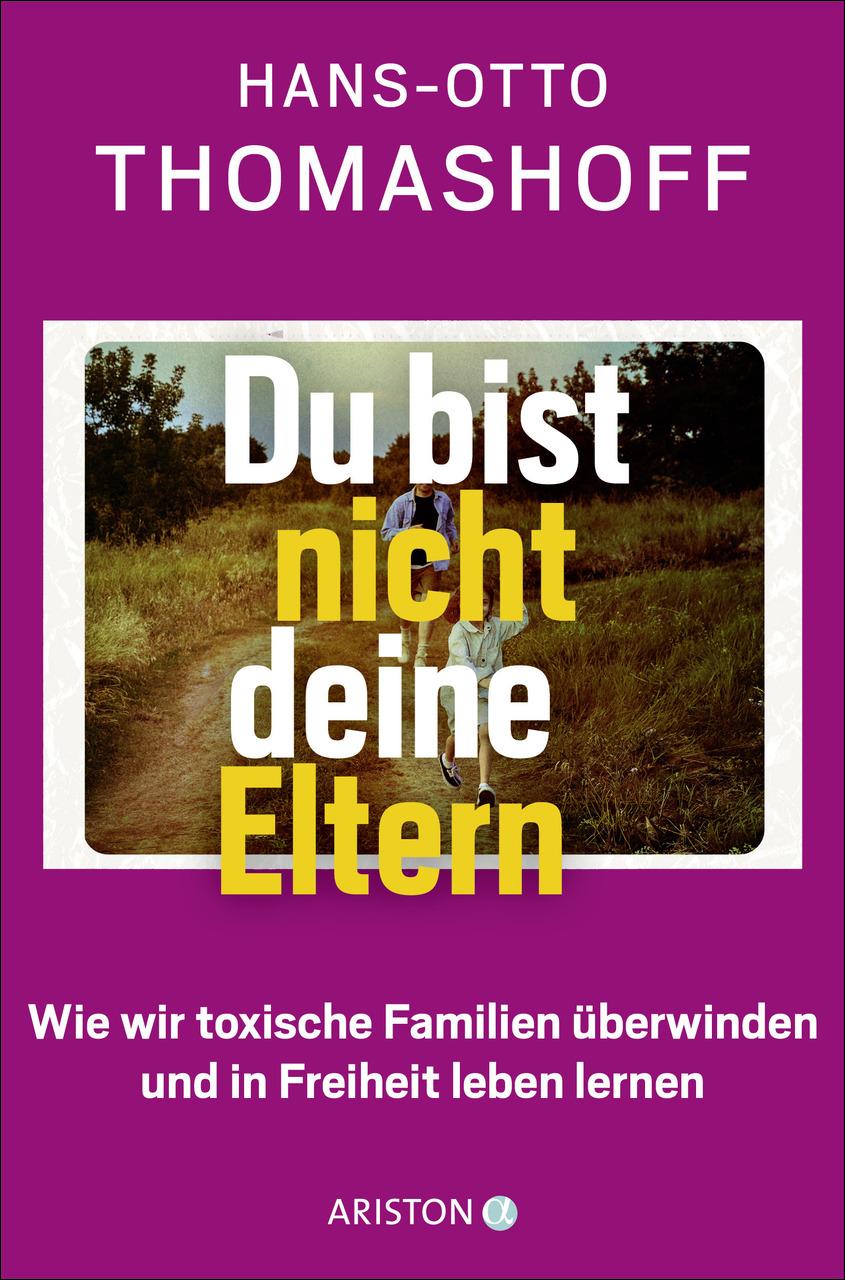Du bist nicht deine Eltern