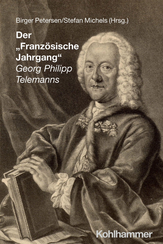 Der \"Französische Jahrgang\" Georg Philipp Telemanns