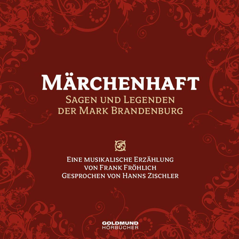 Märchenhaft - Sagen und Legenden der Mark Brandenburg,1 Audio-CD